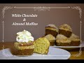 White Chocolate &amp; Almond Muffins