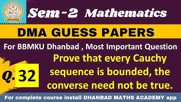 Q.32 REAL ANALYSIS BBMKU DMA GUESS PAPER SEM-2