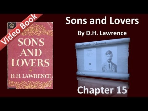 Chapter 15 - Sons and Lovers by DH Lawrence