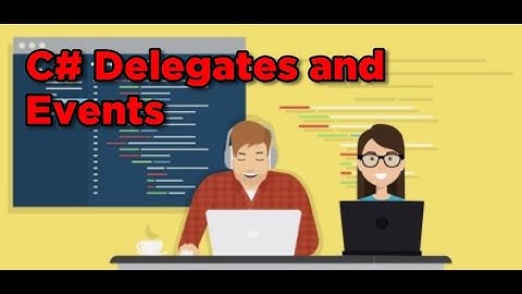 Part 5 - C# Delegates and Events