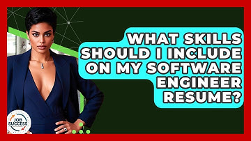 What Skills Should I Include On My Software Engineer Resume? - Job Success Network