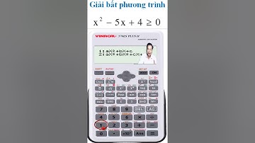 Giải bất phương trình bậc hai một ẩn với Vinacal II