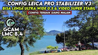 TERBARU 🔥 GCAM LMC 8.4 CONFIG LEICA PRO STABILIZER V3, SUPPORT 0.5 VIDEO STABIL screenshot 1