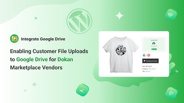 Enabling Customer File Uploads to Google Drive for Dokan Marketplace Vendors