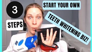 3 Steps To Starting Your Own Teeth Whitening Business Online