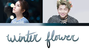 Winter Flower - Younha ft. RM of BTS Lyrics - [Color Coded_ Han_Rom_Eng]