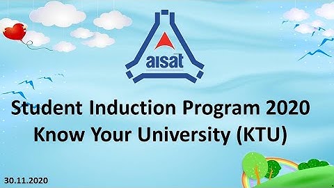 Student Induction Program 2020 - Know Your University (KTU)