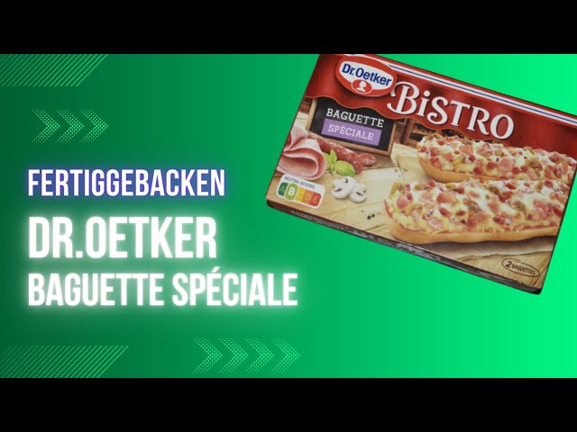 Fertiggebacken: Dr Oetker Bistro Baguette Spéciale 2023 - YouTube