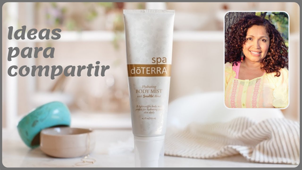 Como compartir el Body Mist Hidratante - Spa doTERRA con Mezcla Beautiful -  YouTube