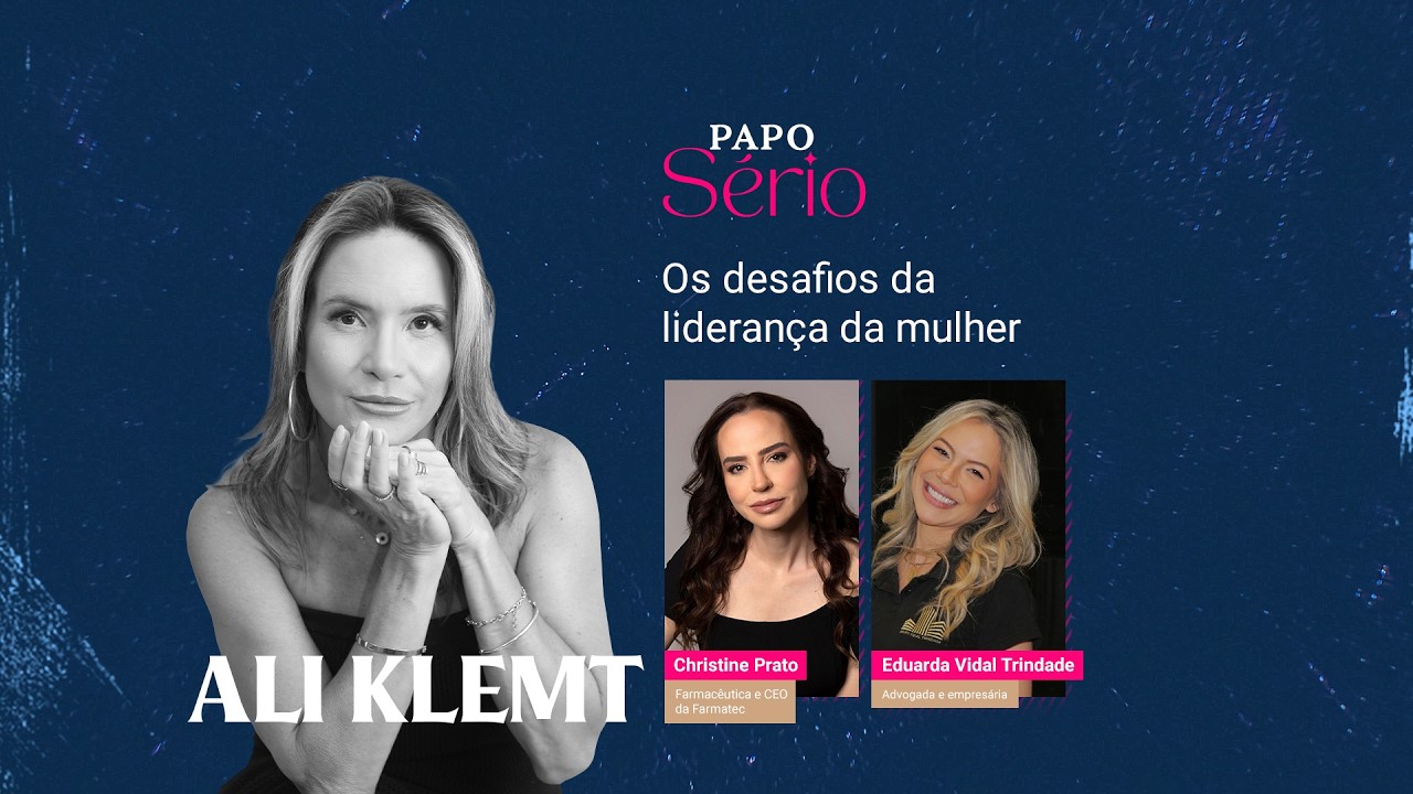 Desafios da Liderança da Mulher | Papo Sério: Temp. 2 - Ep. 11