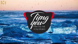 Từng Yêu (Ciray Remix) - Phan Duy Anh | Bản Remix Bass Cực Căng