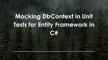 Mocking DbContext in Unit Tests for Entity Framework in C#