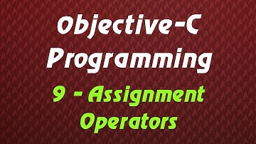 Objective C Programming - Tutorial 9 - Assignment Operators