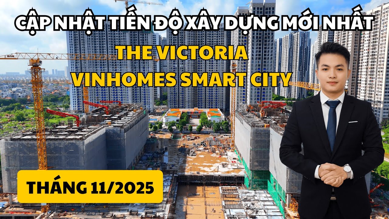 The Victoria Smart City Tháng 11/2025 - Tiến Độ Mới Nhất, Lợi Thế Nổi Bật! | Trung Hiếu BĐS