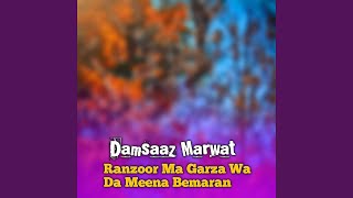 Ranzoor Ma Garza Wa Da Meena Bemaran - Damsaaz Marwat