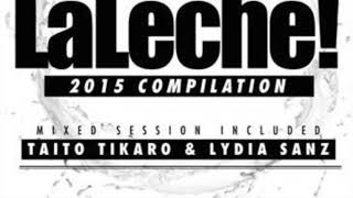 *MATINEE LA LECHE* MATINEE GROUP LA LECHE 2015 COMPILATION   LYDIA SANZ & TAITO TIKARO