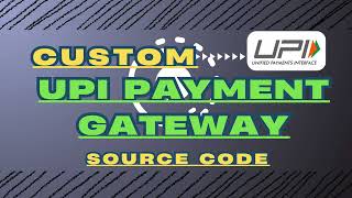 Custom UPI Payment gateway source code | 0% Transaction Fee | No Document Approval Needed!