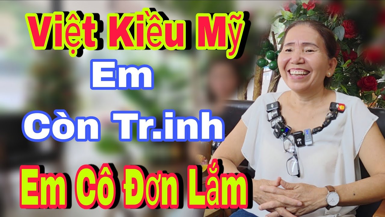 Em Còn Trinh Em Chỉ Kết Nối Việt Kiều Mỹ - Kết Nối Yêu Thương