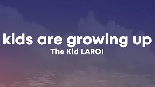 The Kid LAROI - Kids Are Growing Up (Part 1) (Lyrics)
