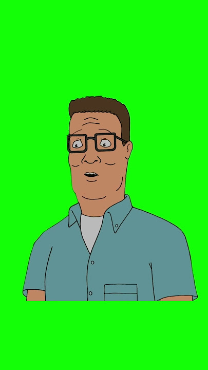 Hank Hill “are you sure?” King of the Hill green screen