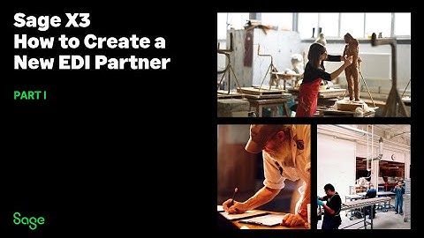 Sage X3 - Support North America - How to create a new EDI partner - Part 1