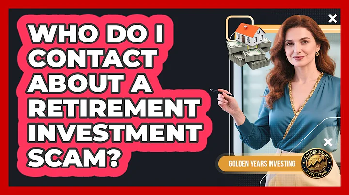 Who Do I Contact About A Retirement Investment Scam?