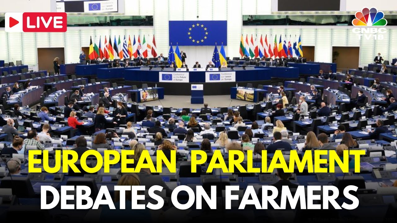 LIVE: European Parliament Debates On Farmers | EU Council Meeting ...
