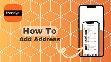 How To Add Address On Trendyol?