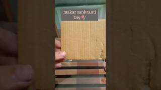 diy makar sankranti craft #shortvideo #diy #makarsankranti #trending #ytshorts
