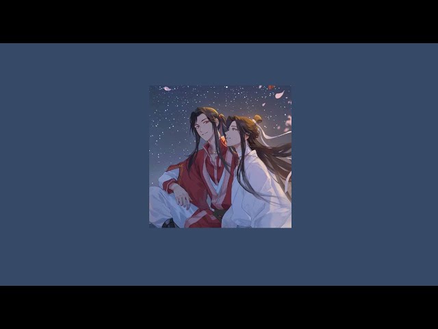 || heaven official's blessing 天官赐福 playlist || class=