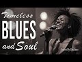 Timeless Soul & Blues Collection 🎈 Deep Songs of Love, Heartbreak, and Emotional Strength