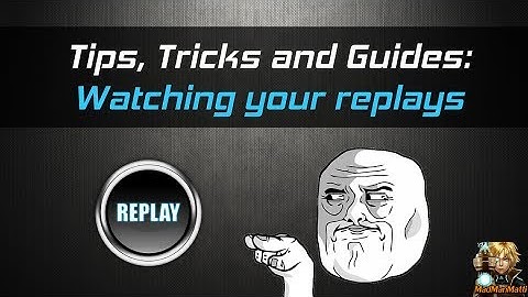 LoL Tips,Tricks and Guides: Watching your Replays Ft. MadManMatti
