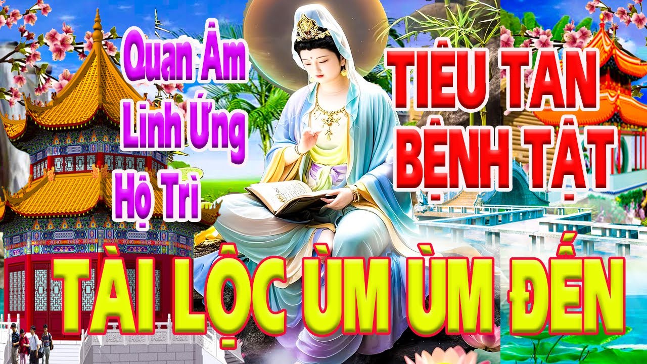 cỰC Kỳ Linh Nghiệm Nghe Kinh Này Cầu Mẹ Quan Âm Gia Trì Bệnh Nặng Đến Đâu Cũng Hết TÀI LỘC KÉO ĐẾN