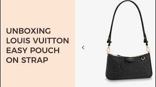 UNBOXING Louis Vuitton Easy Pouch On Strap. What fits plus MOD SHOTS