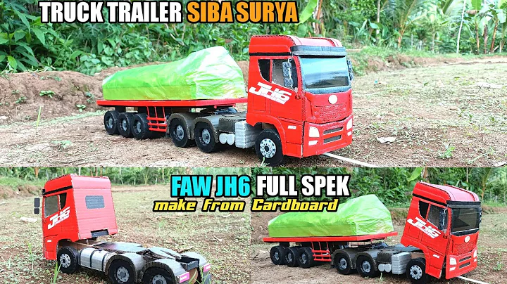 MAKING THE LATEST SIBA SURYA FAW JH6 TRAILER TRUCK || MINIATURE CARDBOARD TRUCK