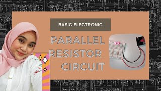 BASIC ELECTRONIC TASK 1 - PARALLEL RESISTOR CIRCUIT