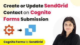 How to Create or Update SendGrid Contact on Cognito Forms Submission | Cognito Forms to SendGrid