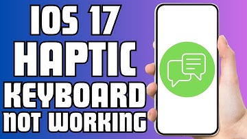 How To Fix Haptic Keyboard Not Working In iOS 17 On iPhone