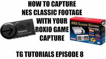 How to Record NES Classic Footage with Roxio Game Capture - TG Tutorials Episode 8