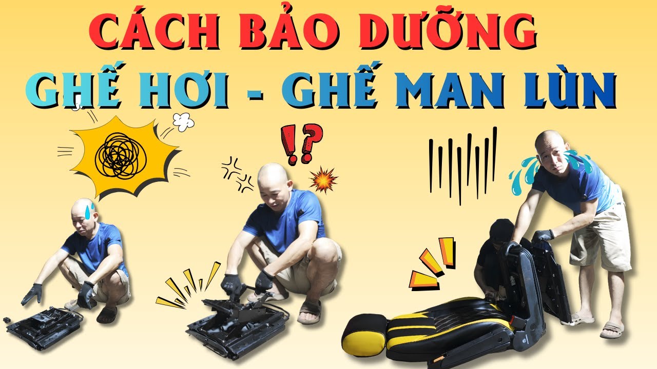 Cách Bảo Dưỡng Ghế Hơi - Ghế Man Lùn