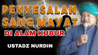 Penyesalan Si Mayat Di Alam Kubur/ Ceramah Ustadz Nurdin/ Ceramah Mandailing