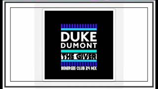 Duke Dumont - The Giver - Benergee Club 24 Mix