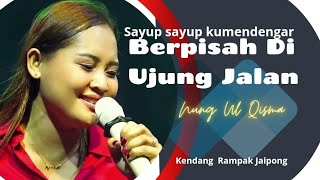 BERPISAH DI UJUNG JALAN NUNG UL QISMA MUSIC