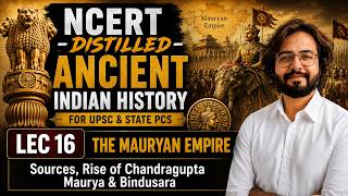 The Mauryan Empire: Chandragupta Maurya & Bindusara | UPSC Ancient History | NCERT Distilled Lec 16