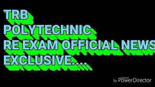 TRB POLYTECHNIC RE-EXAM DECLARED OFFICIAL NEWS 23 rd JAN 2018 UPDATE EXCLUSIVE Today