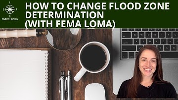 How to Change Flood Zone Determination (with FEMA LOMA)