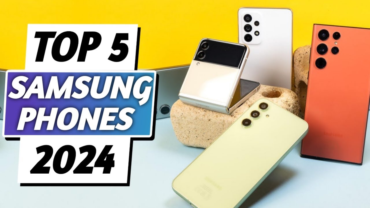 Top 5 Best Samsung Phones in [2024] | Samsung Phones For Best Camera ...