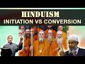 Hinduism: Initiation Vs Conversion What is the Difference?