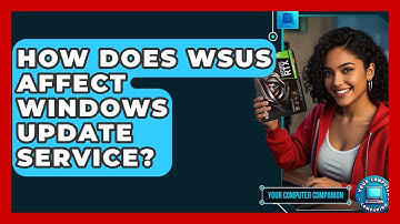 How Does WSUS Affect Windows Update Service? - Your Computer Companion