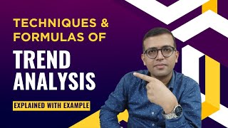 Trend Analysis of Financial Statement - Techniques and Formulas of Trend Analysis